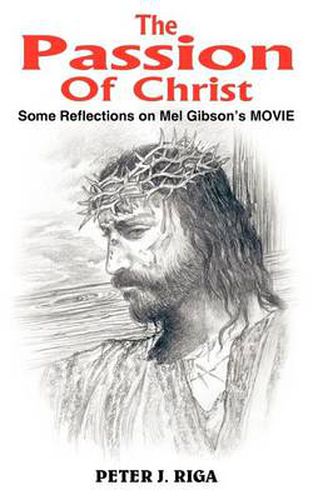The Passion Of Christ: Some Reflections on Mel Gibson's MOVIE
