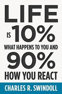 Cover image for Life Is 10% What Happens to You and 90% How You React