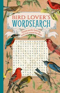 Cover image for Bird Lover's Wordsearch: Themed Puzzles Featuring Birds from around the World