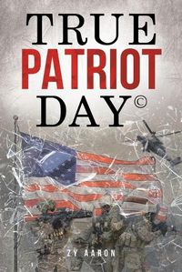 Cover image for True Patriot Day(c)