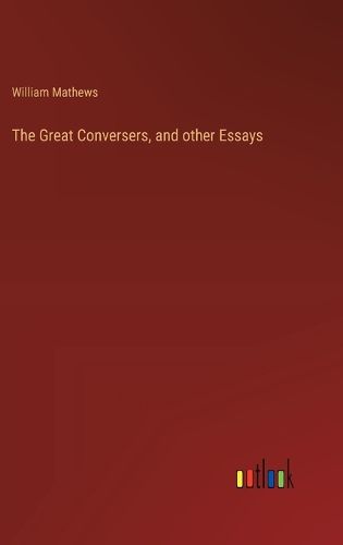 The Great Conversers, and other Essays