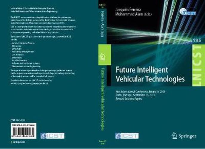 Cover image for Future Intelligent Vehicular Technologies: First International Conference, Future 5V 2016, Porto, Portugal, September 15, 2016, Revised Selected Papers