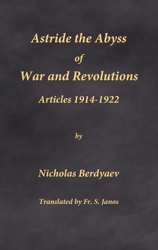 Cover image for Astride the Abyss of War and Revolutions: Articles 1914-1922