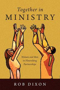 Cover image for Together in Ministry - Women and Men in Flourishing Partnerships