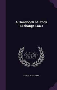 Cover image for A Handbook of Stock Exchange Laws