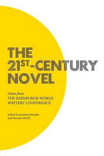 The 21st-Century Novel: Notes from the Edinburgh World Writers' Conference