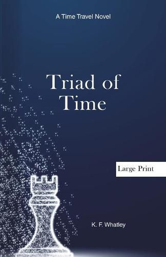 Cover image for Triad of Time: A Time Travel Novel