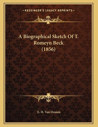 Cover image for A Biographical Sketch of T. Romeyn Beck (1856)