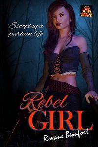 Cover image for Rebel Girl: Escaping a Puritan life