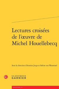 Cover image for Lectures Croisees de l'Oeuvre de Michel Houellebecq