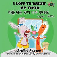 Cover image for I Love to Brush My Teeth: English Korean Bilingual Edition