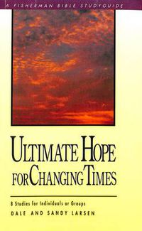 Cover image for Ultimate Hope for Changing Times