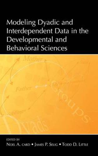 Cover image for Modeling Dyadic and Interdependent Data in the Developmental and Behavioral Sciences