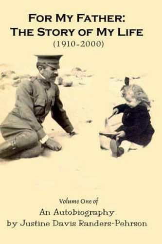 For My Father: the Story of My Life (1910-2000):Volume One of an Autobiography