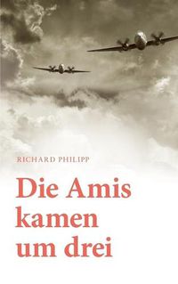 Cover image for Die Amis kamen um Drei