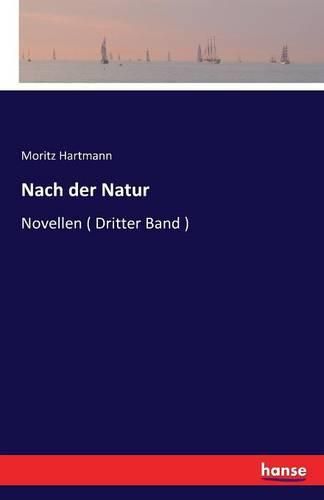 Cover image for Nach der Natur: Novellen ( Dritter Band )