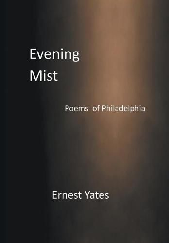 Cover image for Evening Mist: Poems of Philadelphia