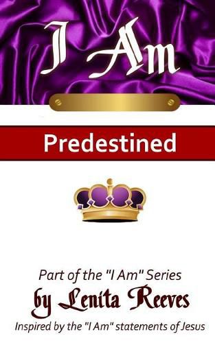 Cover image for I Am Predestined: Volume 1 of the I Know Who I Am Series