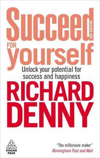 Cover image for Succeed For Yourself: Unlock Your Potential for Success and Happiness