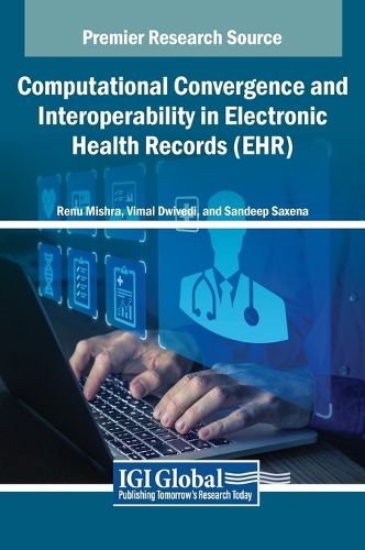 Cover image for Computational Convergence and Interoperability in Electronic Health Records (EHR)