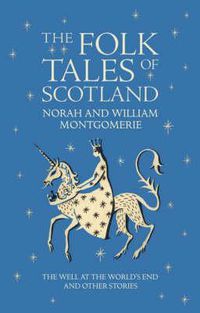 Cover image for The Folk Tales of Scotland: The Well at the World's End and Other Stories