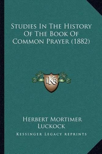 Cover image for Studies in the History of the Book of Common Prayer (1882)