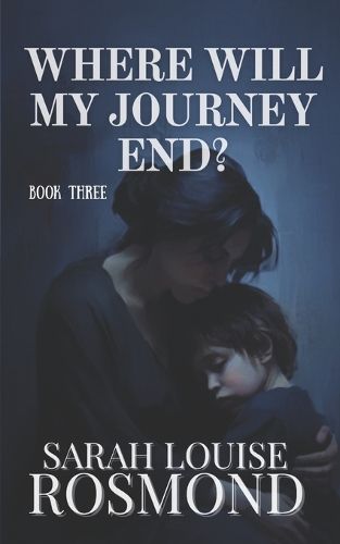 Cover image for Where will my Journey end?: Based on a True Story