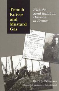 Cover image for Trench Knives and Mustard Gas: With the 42nd Rainbow Division in France