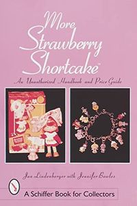 Cover image for More Strawberry Shortcake: An Unauthorised Handbook and Price Guide