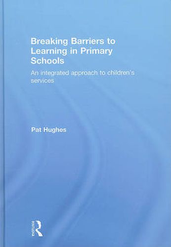 Cover image for Breaking Barriers to Learning in Primary Schools: An Integrated Approach to Children's Services