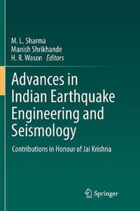 Cover image for Advances in Indian Earthquake Engineering and Seismology: Contributions in Honour of Jai Krishna