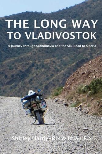 Cover image for The Long Way to Vladivostok: A journey through Scandinavia and the Silk Road to Siberia