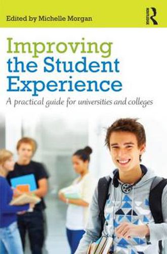 Cover image for Improving the Student Experience: A practical guide for universities and colleges