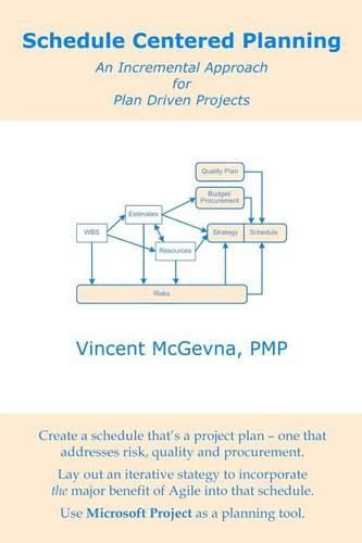 Cover image for Schedule Centered Planning: An Incremental Approach for Plan Driven Projects