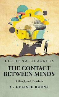 Cover image for The Contact Between Minds A Metaphysical Hypothesis