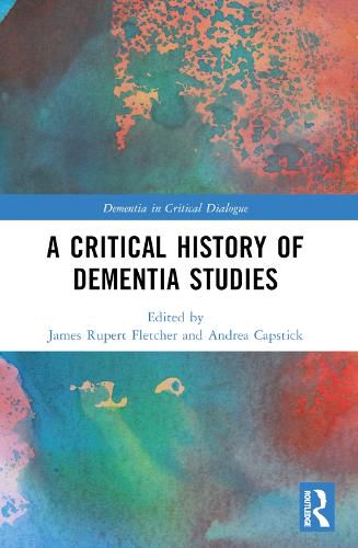 Cover image for A Critical History of Dementia Studies