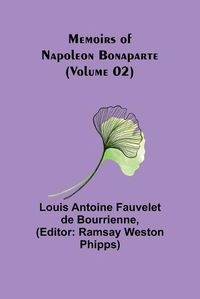 Cover image for Memoirs of Napoleon Bonaparte (Volume 02)