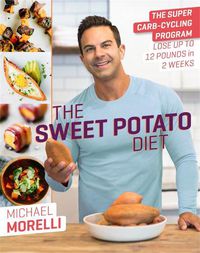 Cover image for The Sweet Potato Diet: The Super Carb-Cycling Program to Lose Up to 12 Pounds in 2 Weeks