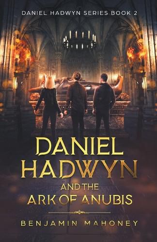 Daniel Hadwyn And The Ark Of Anubis