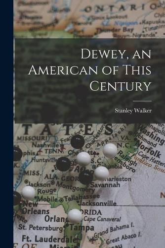 Cover image for Dewey, an American of This Century