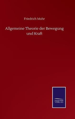 Cover image for Allgemeine Theorie der Bewegung und Kraft