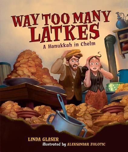 Cover image for Way Too Many Latkes: A Hanukkah in Chelm