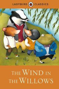 Cover image for Ladybird Classics: The Wind in the Willows