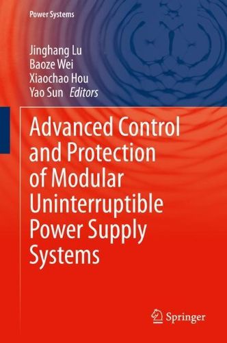 Cover image for Advanced Control and Protection of Modular Uninterruptible Power Supply Systems