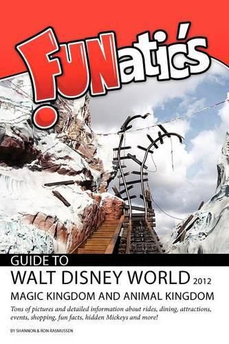 Cover image for FUNatics Guide to Walt Disney World 2012: Magic Kingdom & Animal Kingdom