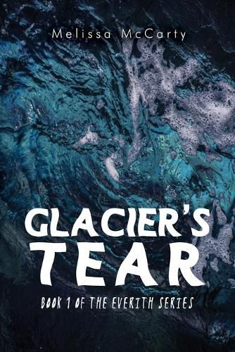 Cover image for Glacier's Tear: Book 1 of the Everith Series