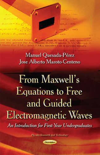 Cover image for From Maxwells Equations to Free & Guided Electromagnetic Waves: An Introduction for First-Year Undergraduates