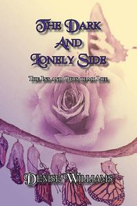 Cover image for The Dark And Lonely Side: The Ins and Outs of my Life