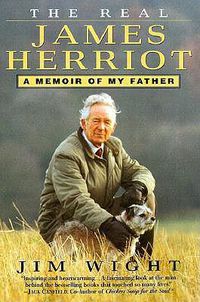 Cover image for The Real James Herriot: A Memoir of My Father