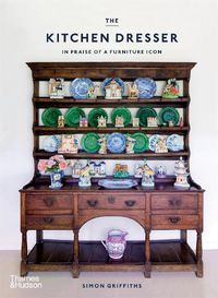 Cover image for The Kitchen Dresser: In Praise of a Furniture Icon